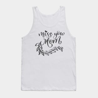 Miss You Mom Tank Top